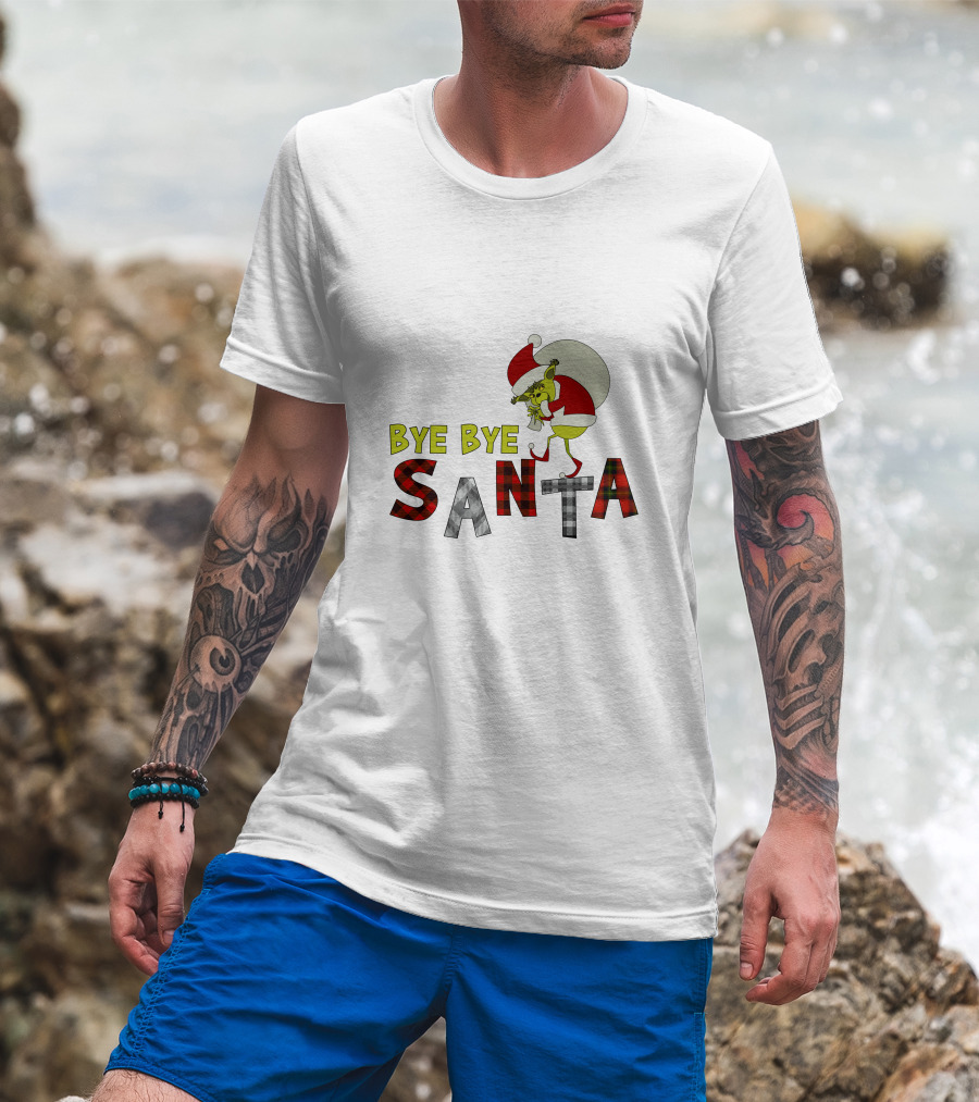 Bye Bye Santa The Grinch Santa Hat T-Shirt