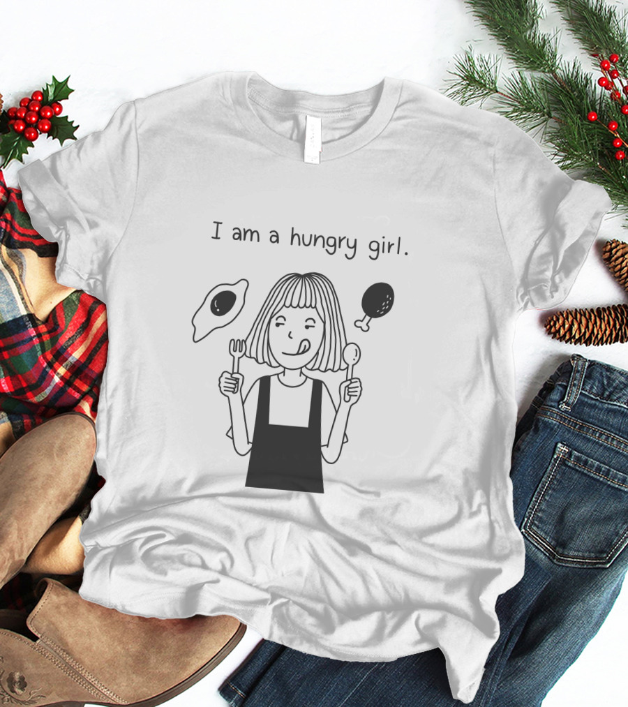 I Am A Hungry Girl With Eggs And Chicken T-Shirt