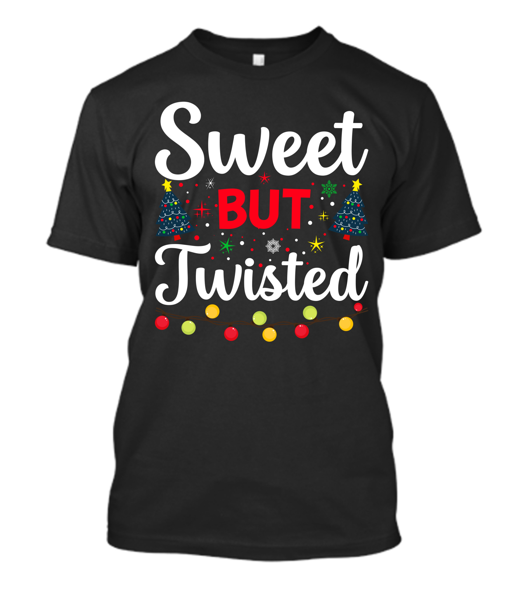 Sweet But Twisted Christmas Trees And Colorful Lights T-Shirt