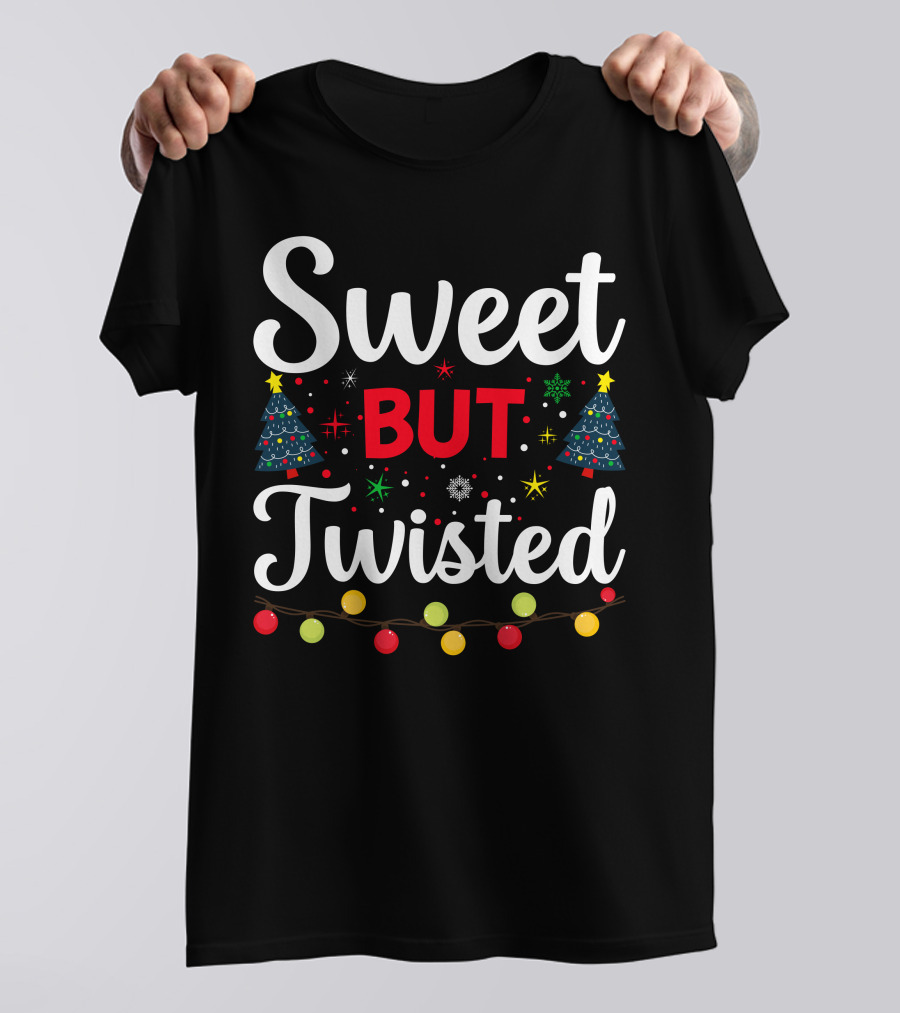 Sweet But Twisted Christmas Trees And Colorful Lights T-Shirt