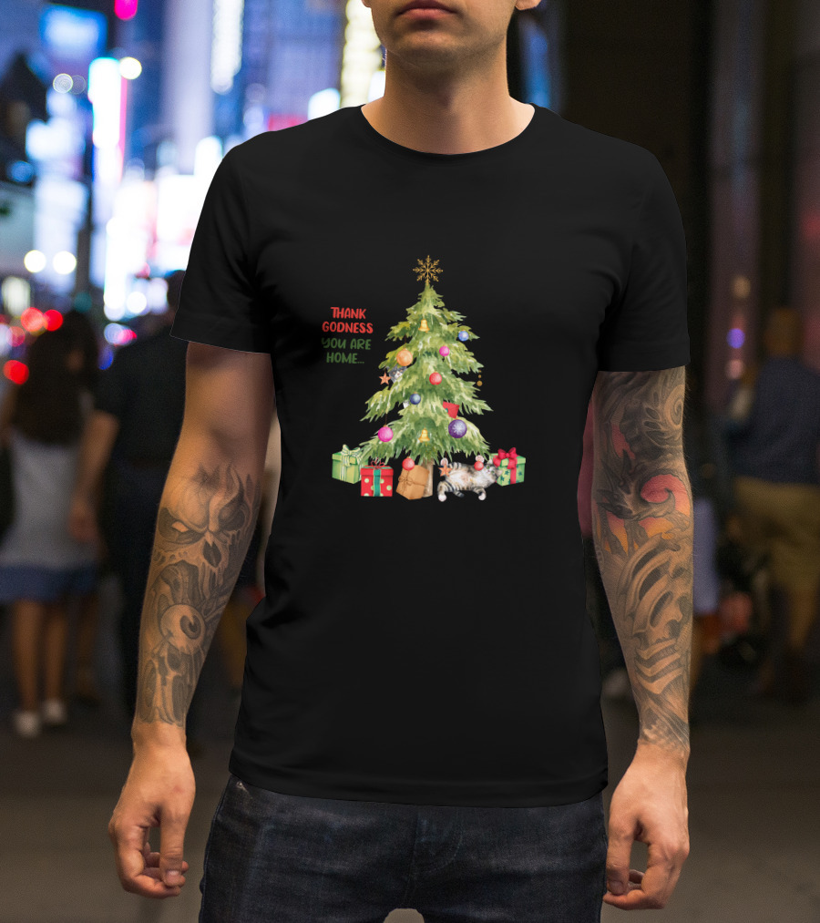 Christmas Tree Thank Godness You Are Home With Gifts And Cat T-Shirt