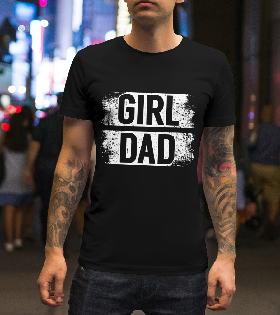 Girl Dad Daddy Fathers Day T-Shirt