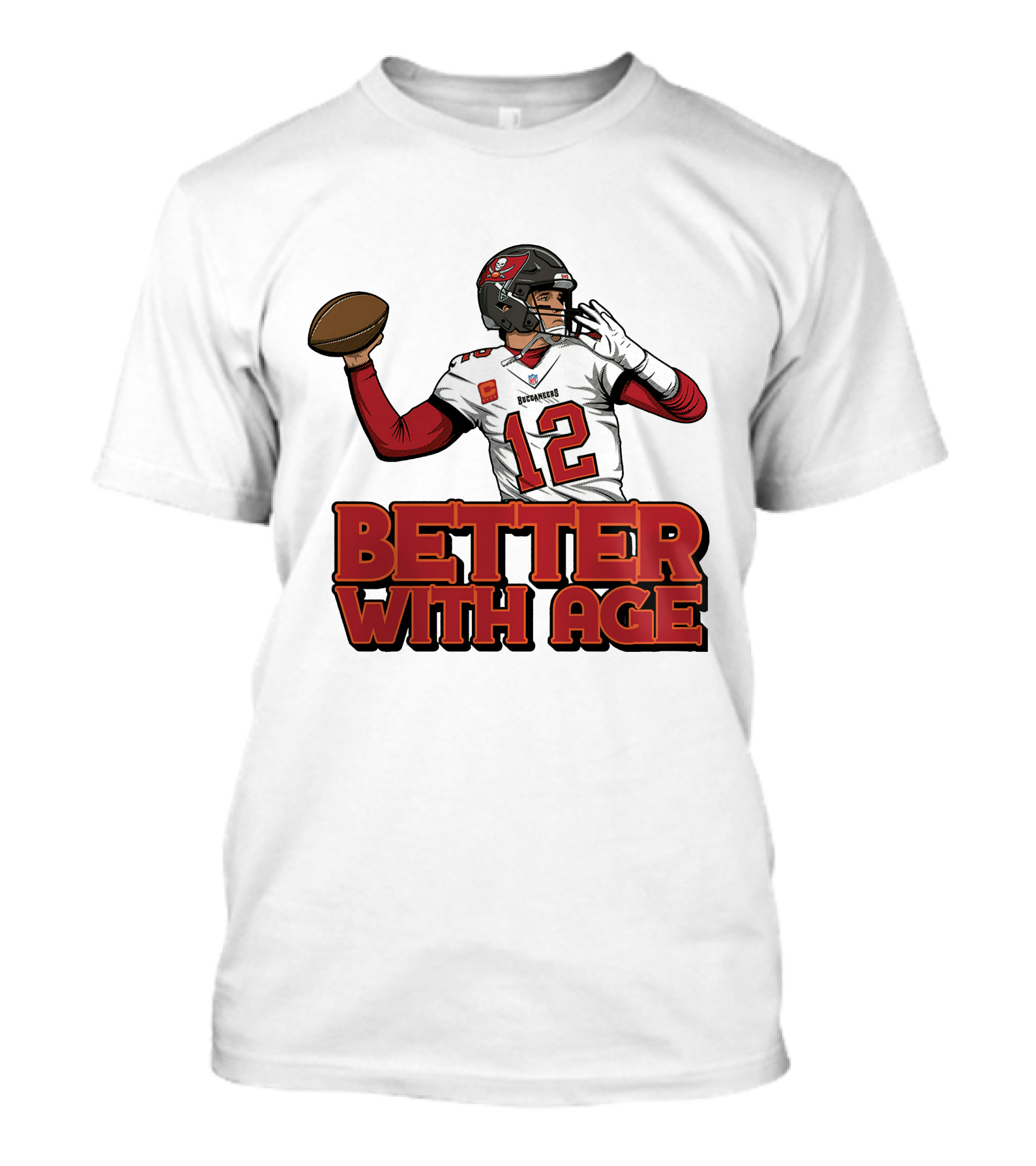 Tom Brady 12 Buccaneers Better With Age T-Shirt
