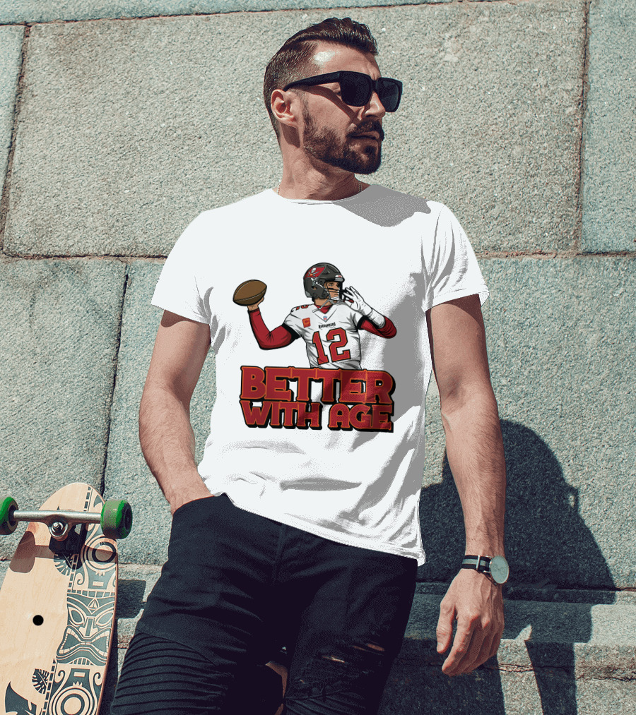 Tom Brady 12 Buccaneers Better With Age T-Shirt
