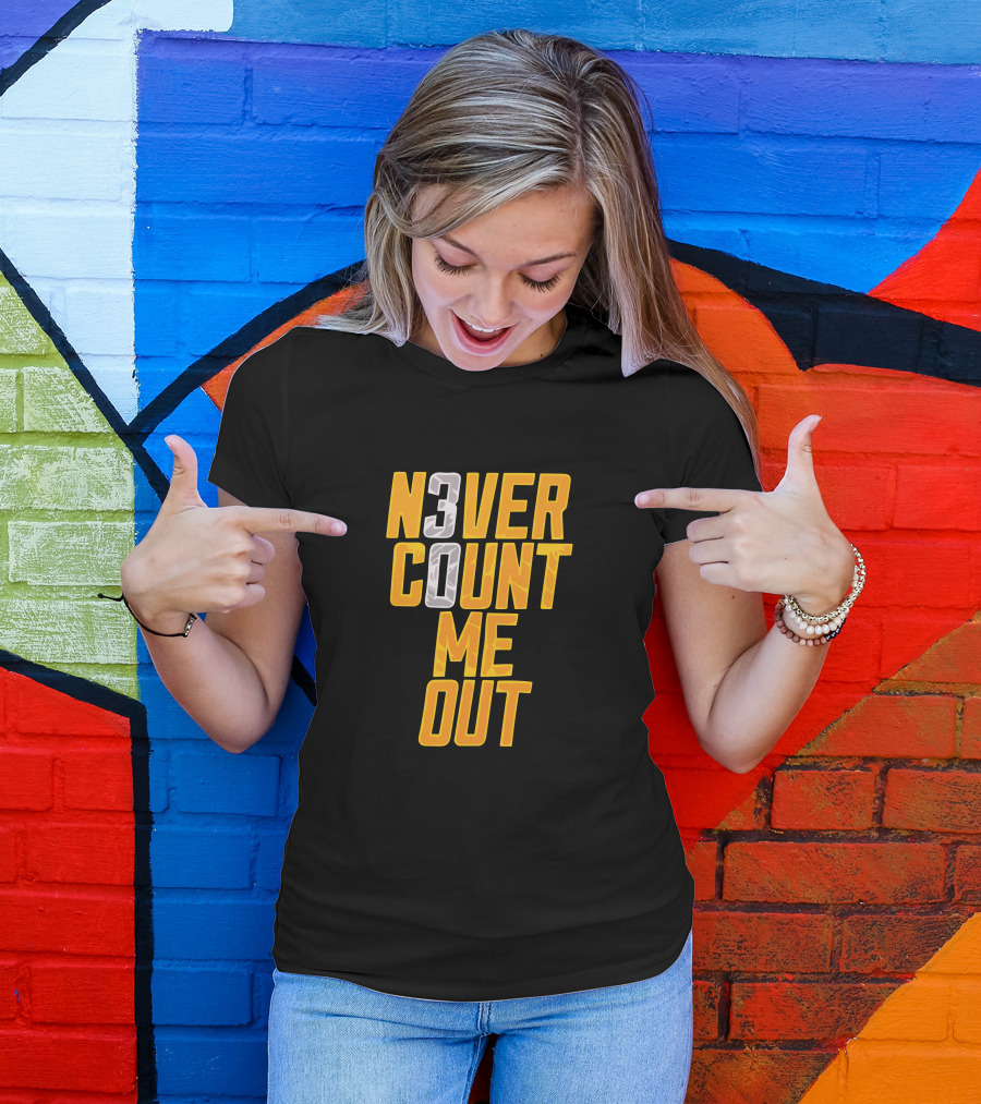 N3VER COUNT ME OUT 30 T-Shirt