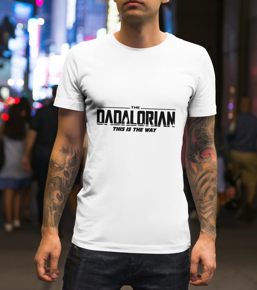 The Dadalorian This Is The Way Star Wars Parody Mandalorian Dad T-Shirt