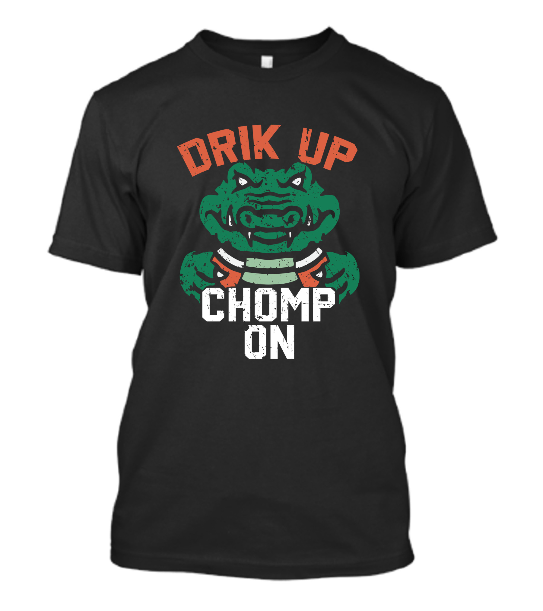 DRIK UP CHOMP ON Gator Football Fan Tailgate Party T-Shirt