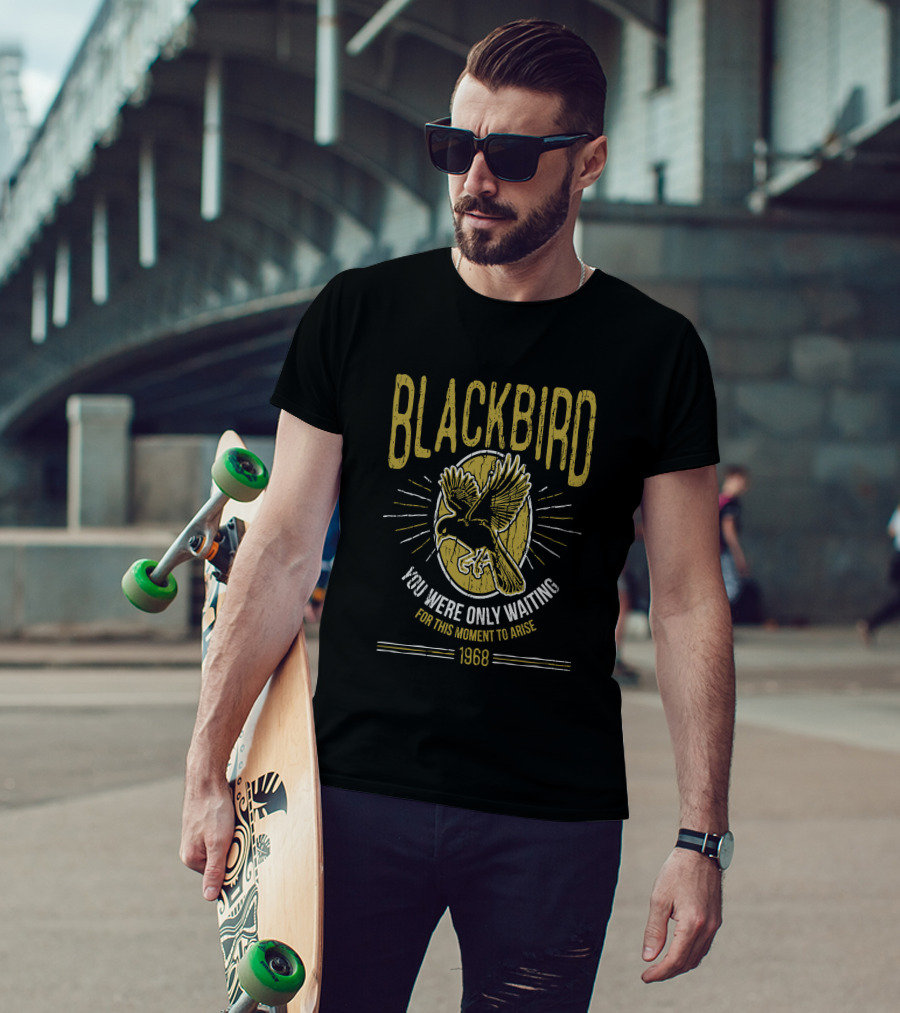 BLACKBIRD YOU WERE ONLY WAITING FOR THIS MOMENT TO ARISE 1968 T-Shirt