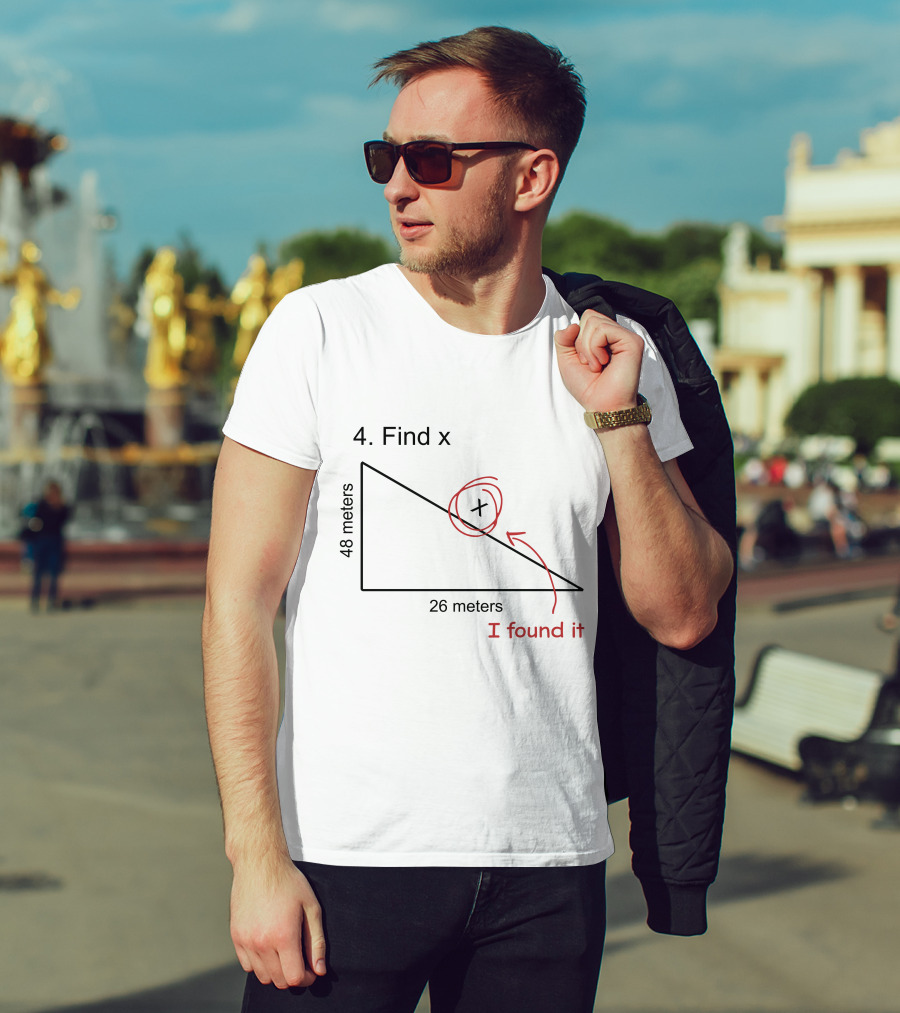 Find X Maths Joke Triangle I Found It T-Shirt