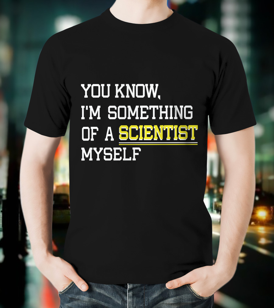 You Know I'm Something Of A Scientist Myself Vintage Meme T-Shirt