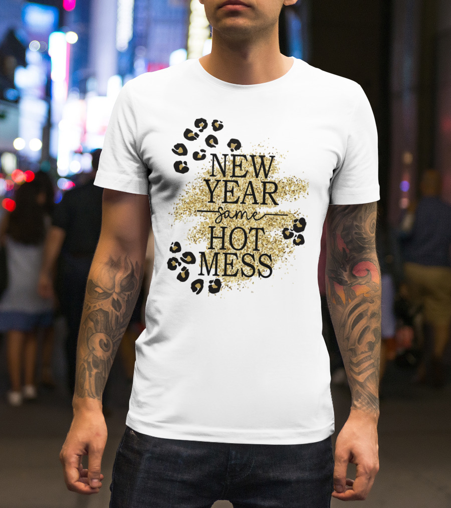 New Year Same Hot Mess Leopard Print Gold Sparkle T-Shirt