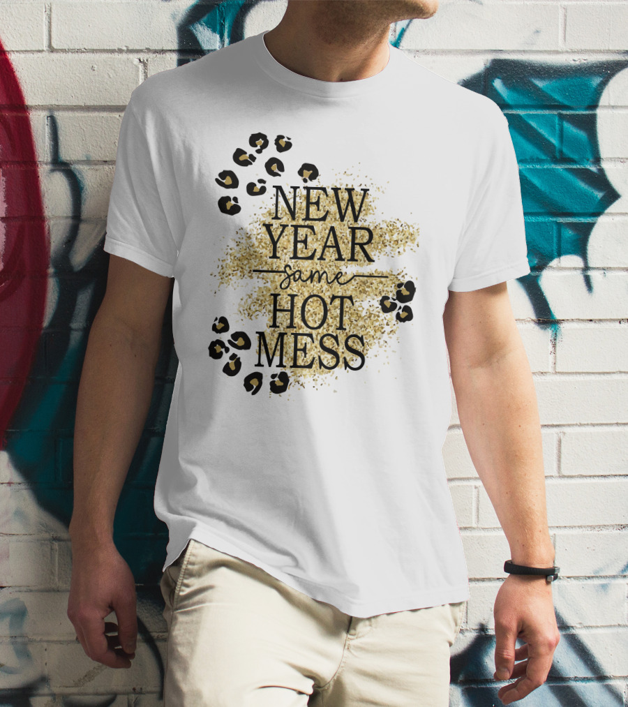 New Year Same Hot Mess Leopard Print Gold Sparkle T-Shirt