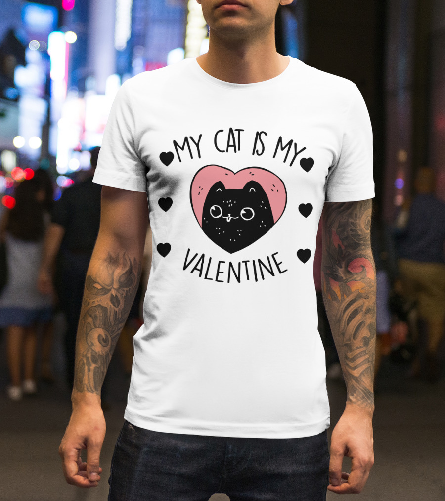 My Cat Is My Valentine Heart And Cat With Hearts T-Shirt