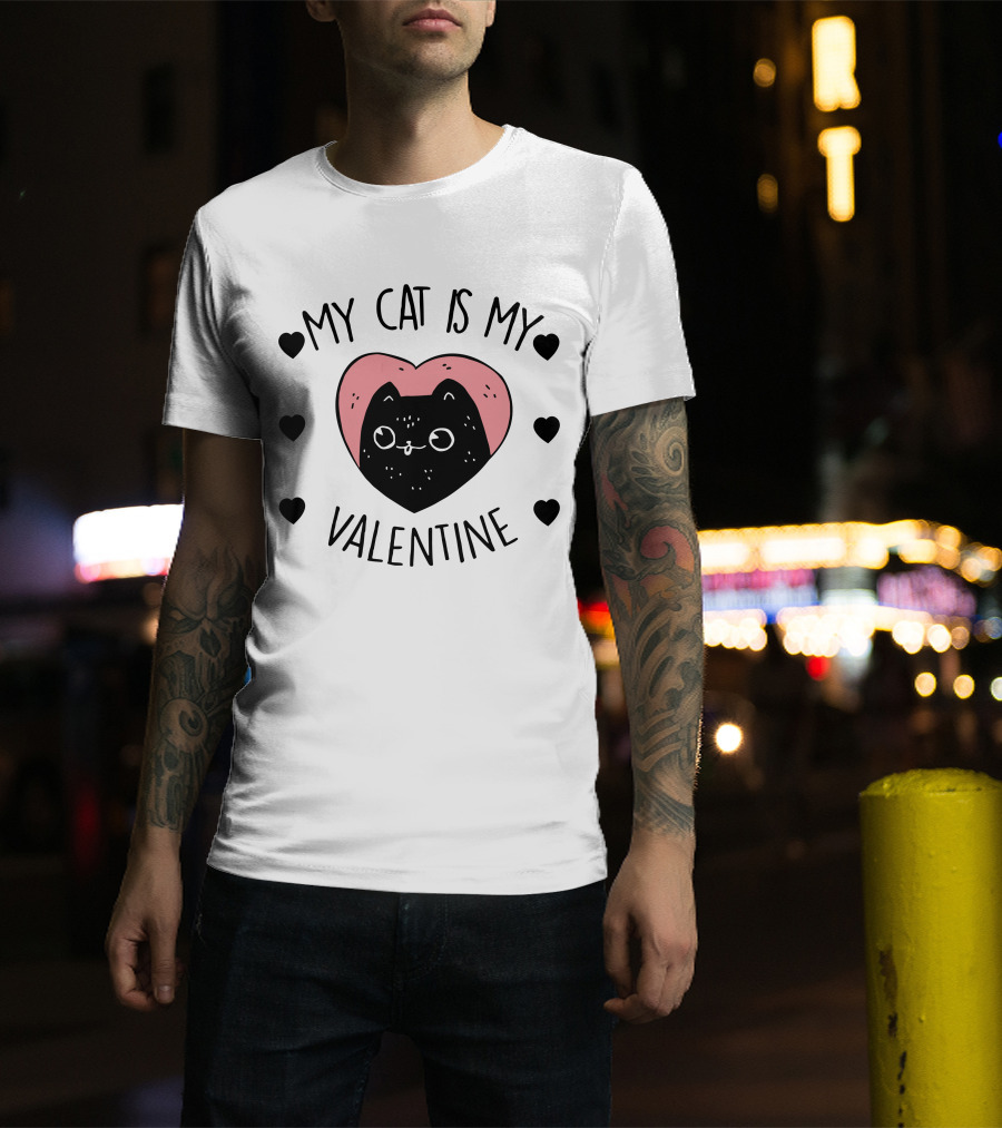My Cat Is My Valentine Heart And Cat With Hearts T-Shirt