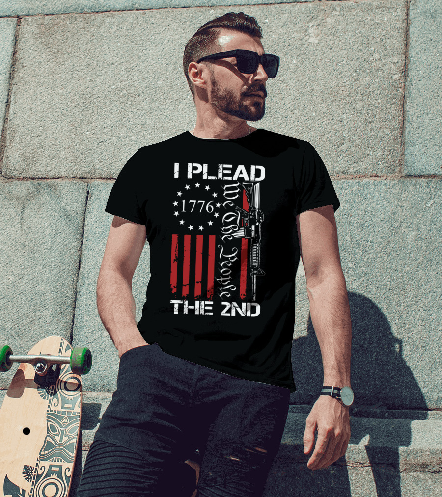 I Plead The 2nd 1776 We The People With Stars And Stripes Rifle T-Shirt
