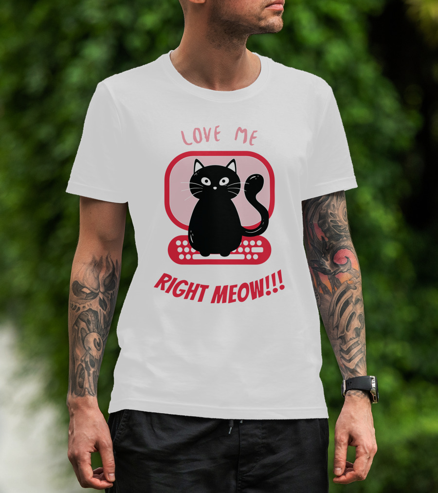 Love Me Right Meow Valentine Boss Kitty T-Shirt