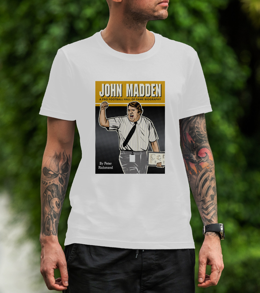 John Madden A Pro Football Hall Of Fame Biography By Peter Richmond T-Shirt