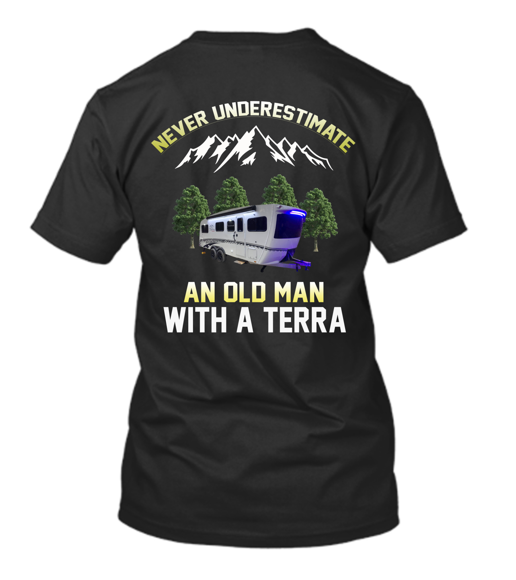 NEVER UNDERESTIMATE AN OLD MAN WITH A TERRA T-Shirt