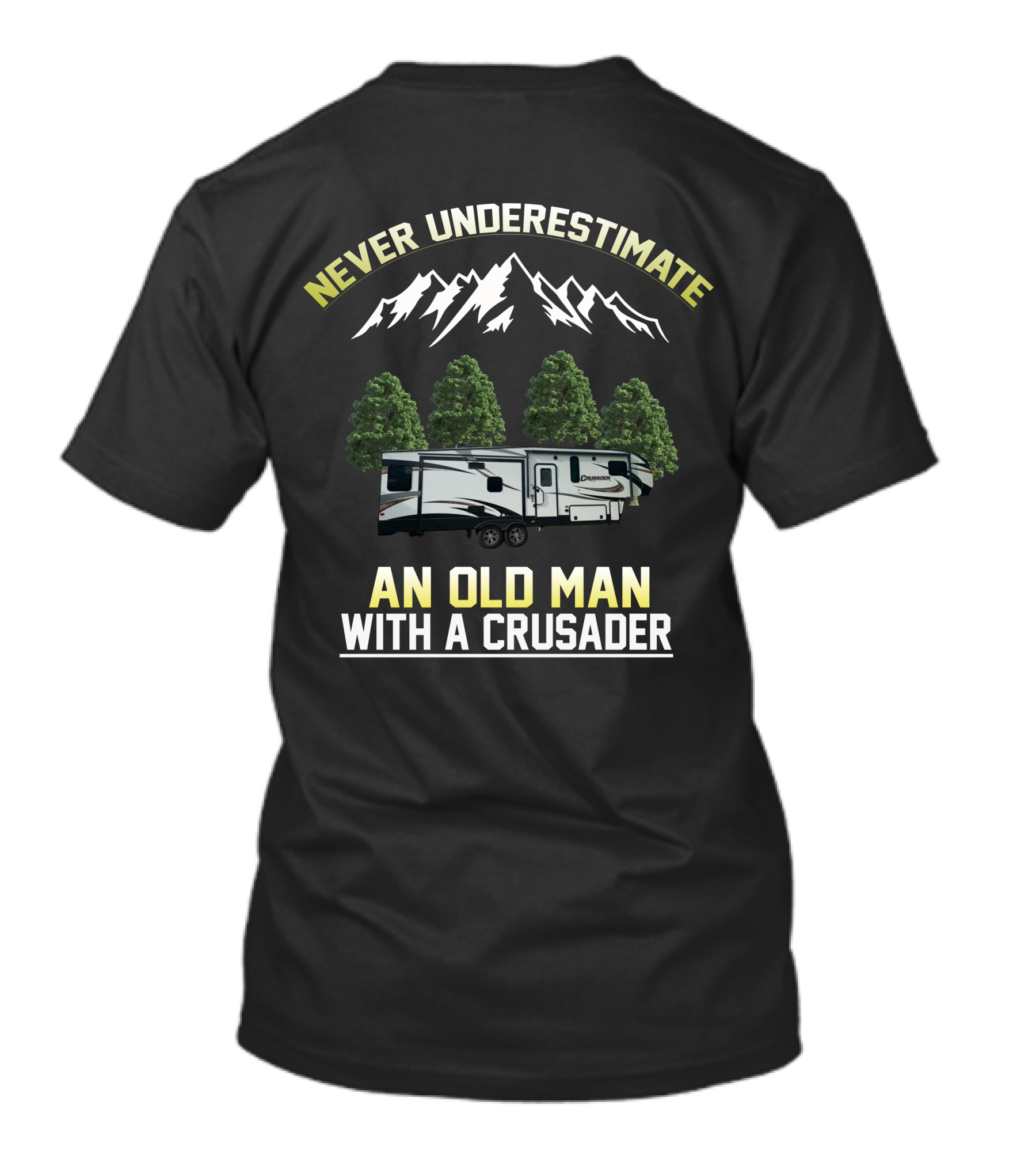 NEVER UNDERESTIMATE AN OLD MAN WITH A CRUSADER T-Shirt