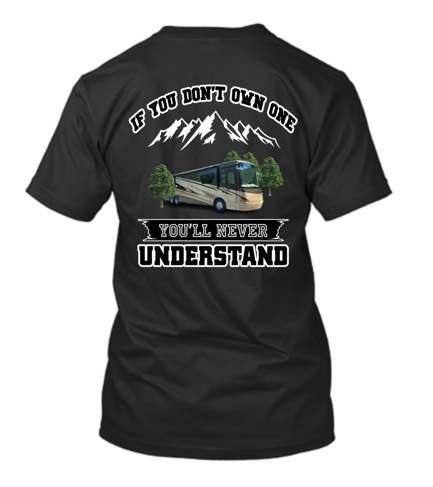 If You Don't Own One You'll Never Understand RV Mountain Adventure T-Shirt