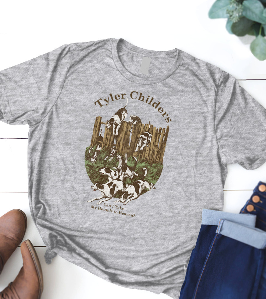 Tyler Childers Can I Take My Hounds To Heaven T-Shirt
