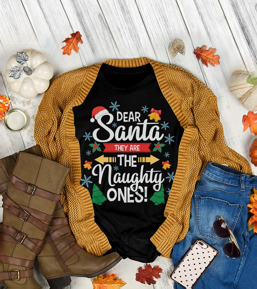 Dear Santa They Are The Naughty Ones Christmas Holiday Festive T-Shirt