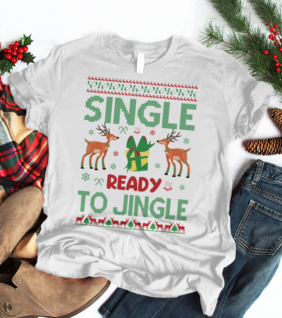 Single Ready To Jingle Reindeer Gift Holiday Cheer T-Shirt