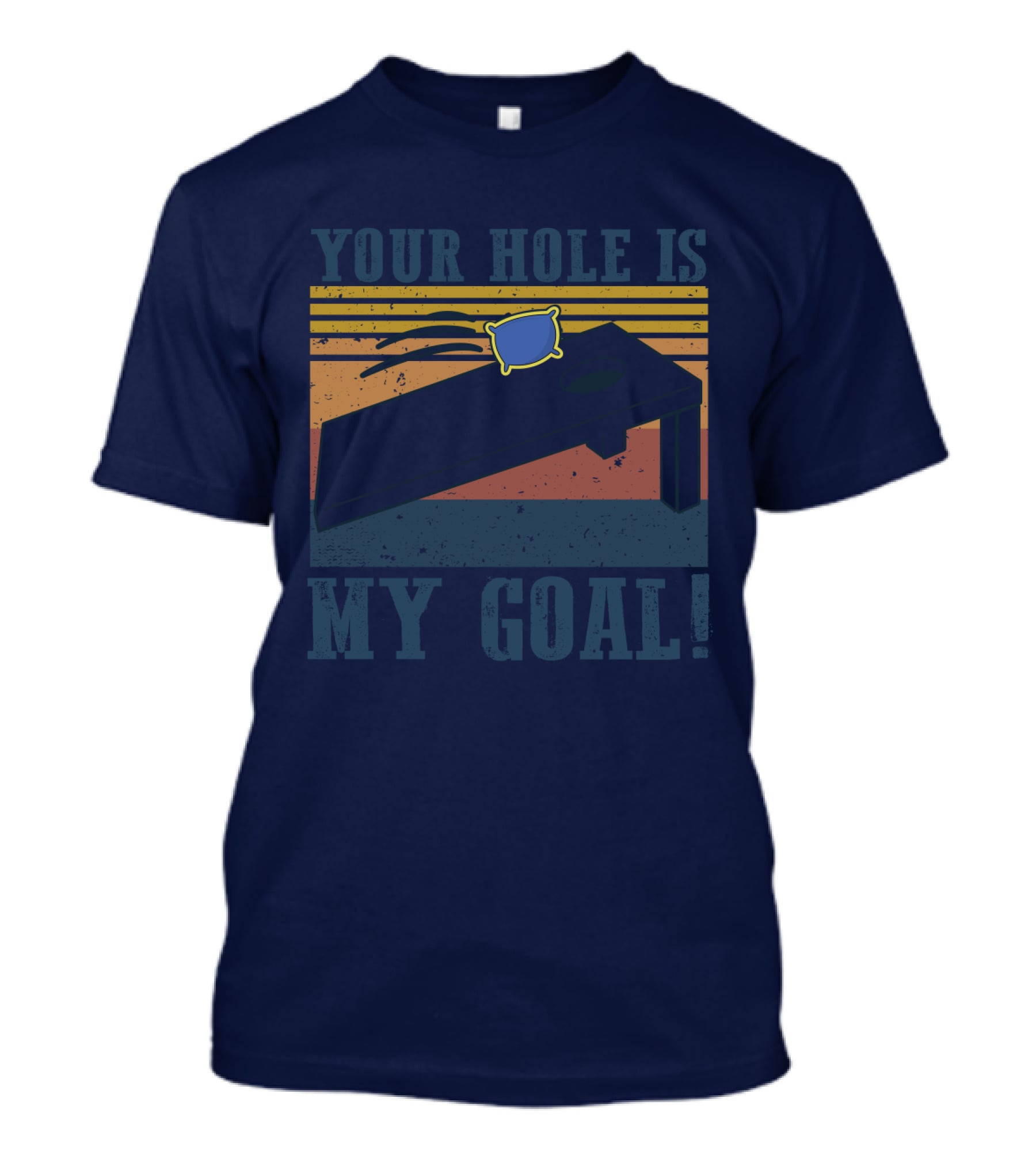 Your Hole Is My Goal Cornhole Game T-Shirt
