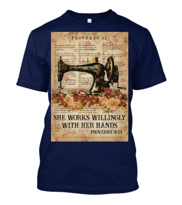 Proverbs 31 Sewing Machine She Works Willingly With Her Hands Text Floral T-Shirt