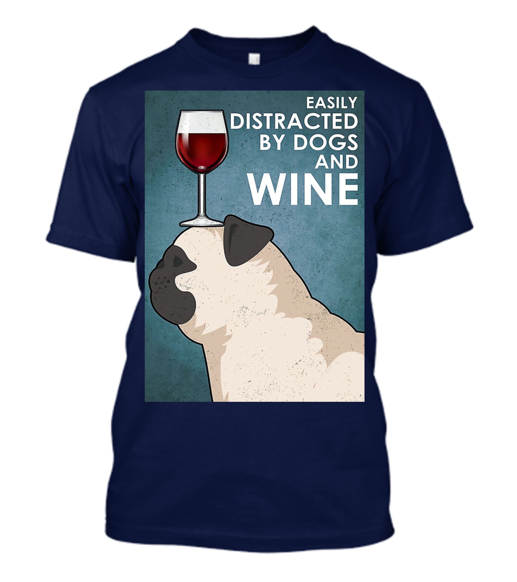 Easily Distracted By Dogs And Wine Pug With Wine Glass Balancing Act T-Shirt