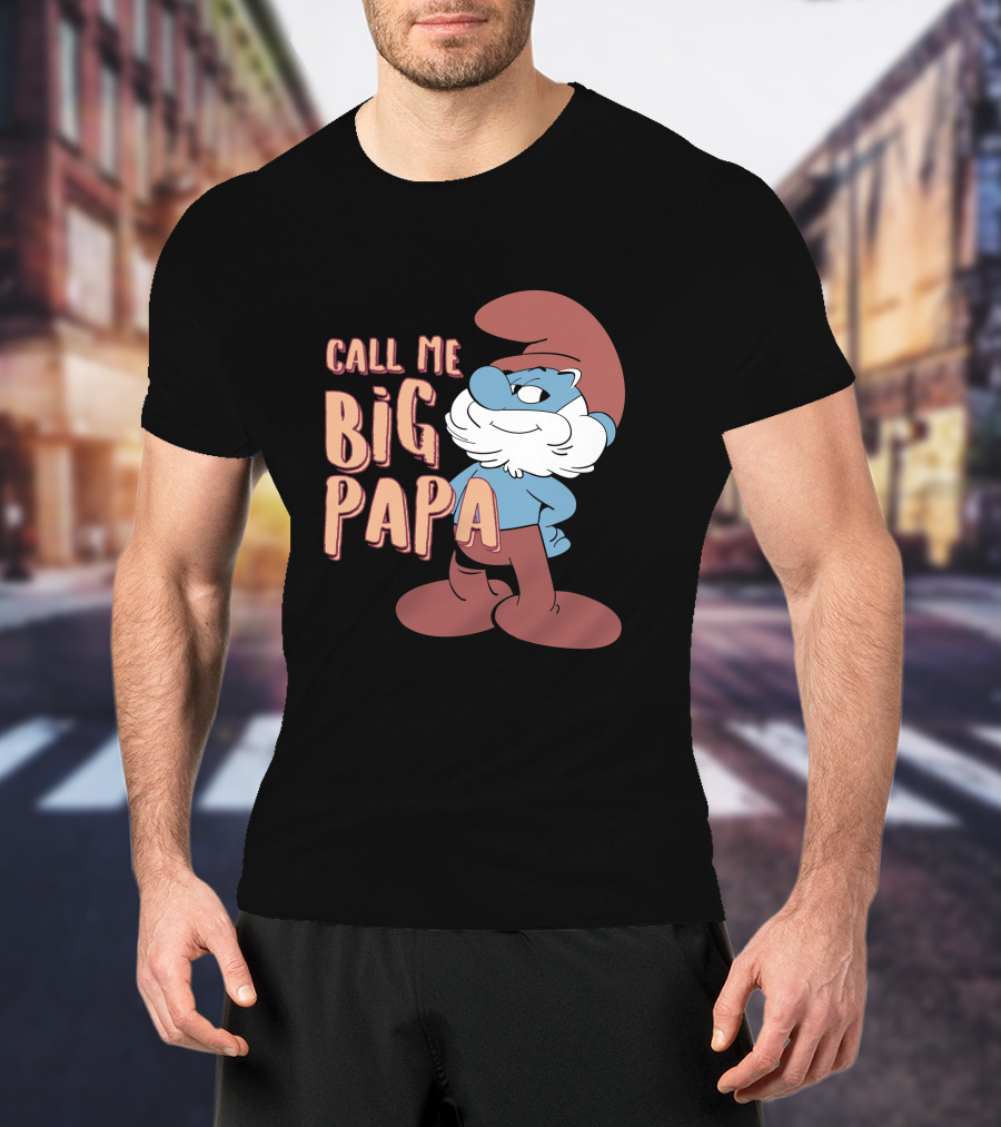 Call Me Big Papa The Smurfs Papa Smurf T-Shirt