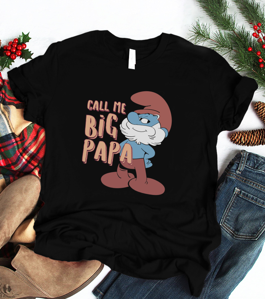 Call Me Big Papa The Smurfs Papa Smurf T-Shirt