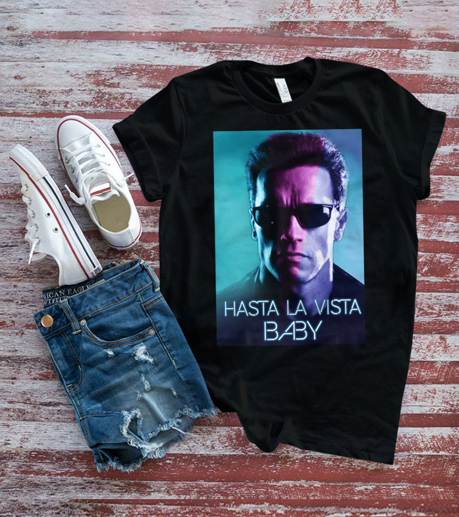 Hasta La Vista Baby Terminator Schwarzenegger Neon T-Shirt