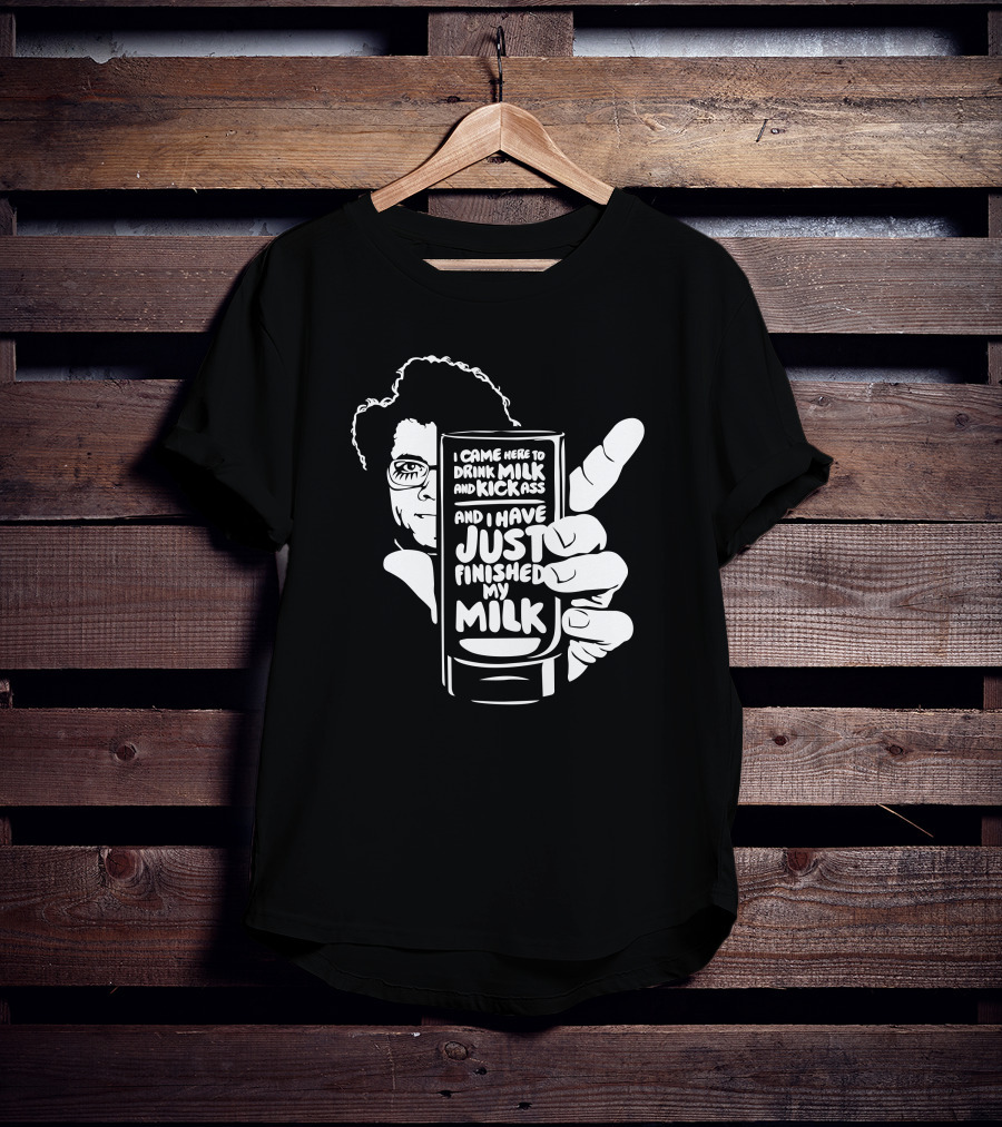 I Came Here To Drink Milk And Kick Ass And I Have Just Finished My Milk The IT Crowd Retro Homage T-Shirt