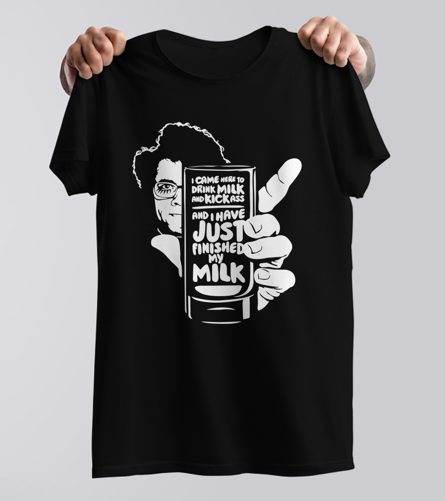 I Came Here To Drink Milk And Kick Ass And I Have Just Finished My Milk The IT Crowd Retro Homage T-Shirt
