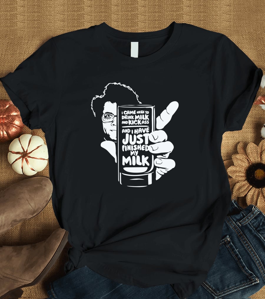 I Came Here To Drink Milk And Kick Ass And I Have Just Finished My Milk The IT Crowd Retro Homage T-Shirt