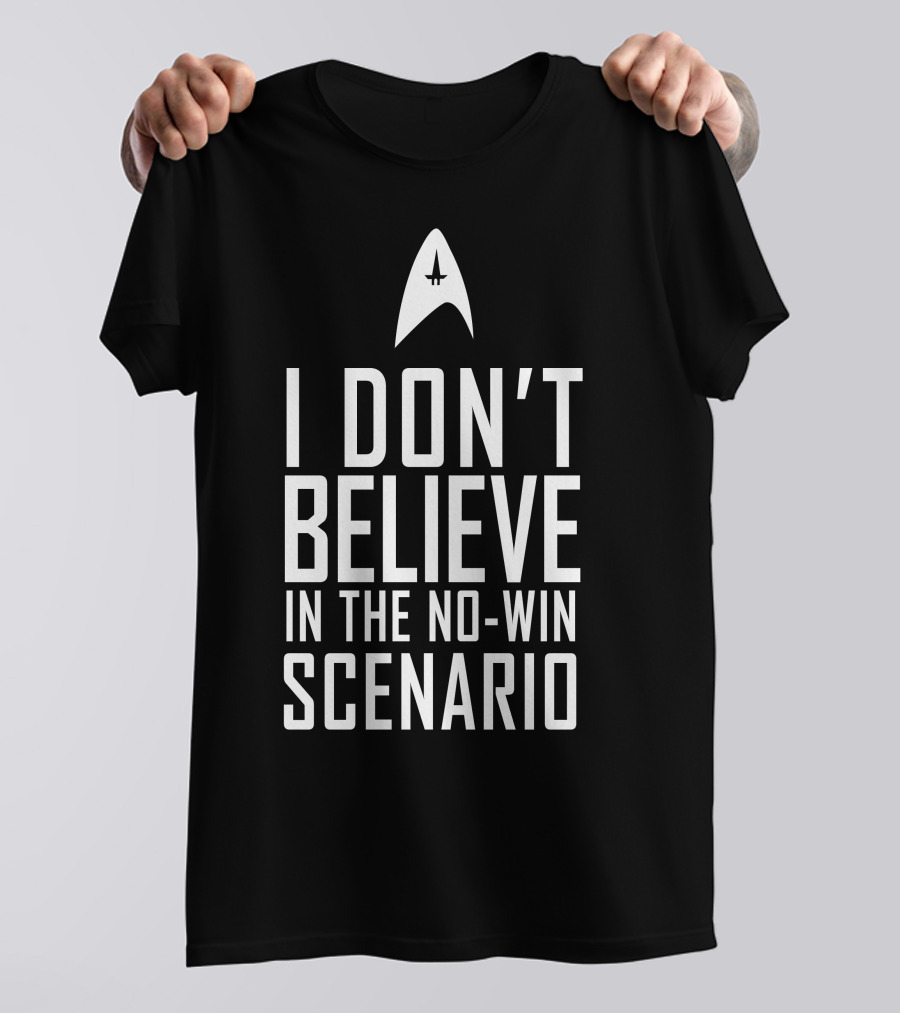 I Don't Believe In The No-Win Scenario Star Trek Starfleet Insignia T-Shirt