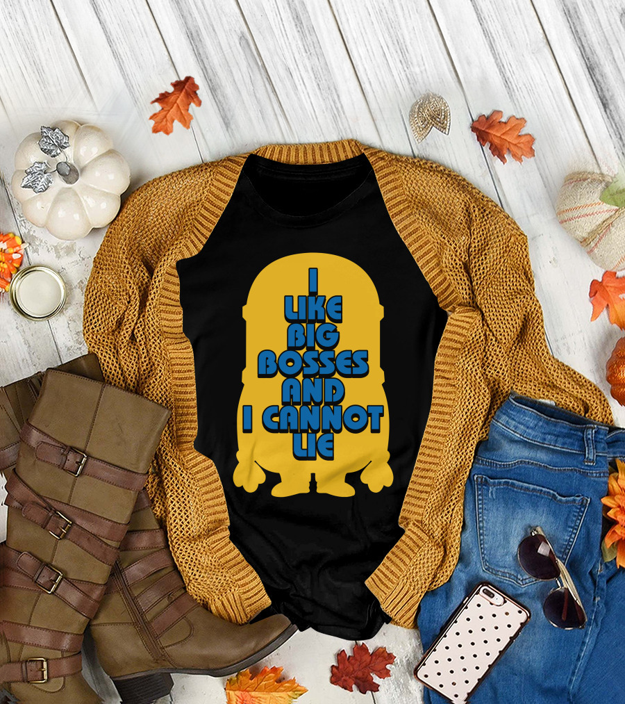 I Like Big Bosses And I Cannot Lie Minion T-Shirt