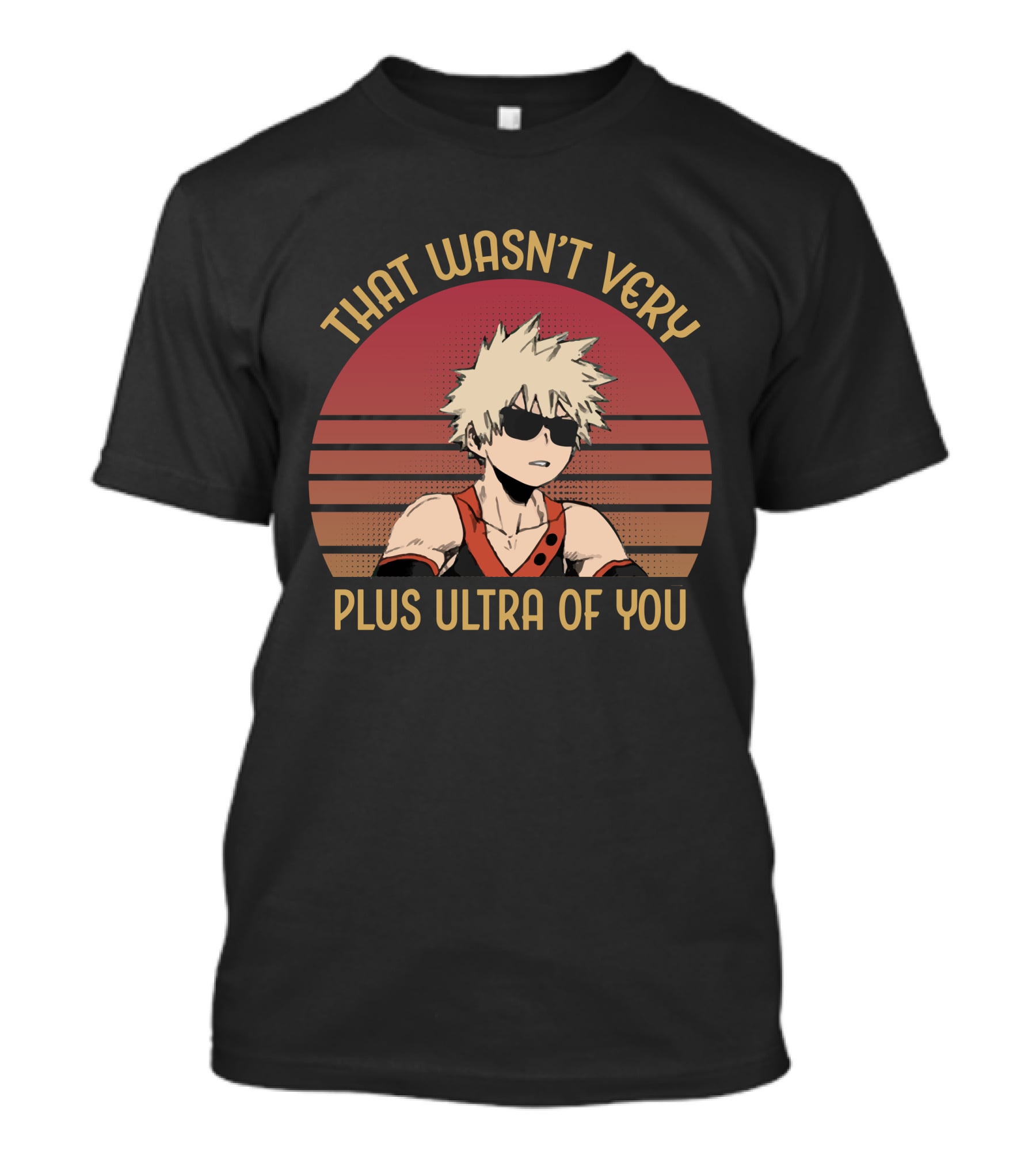 Bakugo That Wasn't Very Plus Ultra Of You Retro Sunset T-Shirt