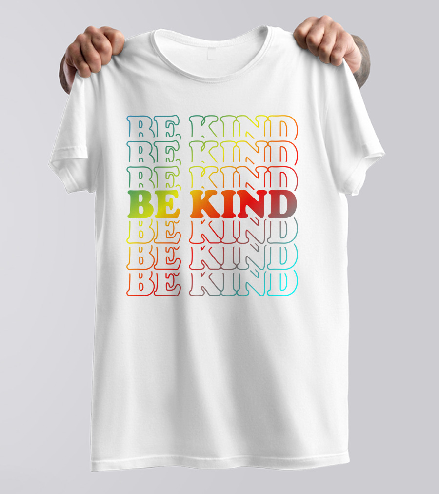 Be Kind Be Kind Be Kind Be Kind Be Kind Be Kind Be Kind Be Kind Be Kind T-Shirt