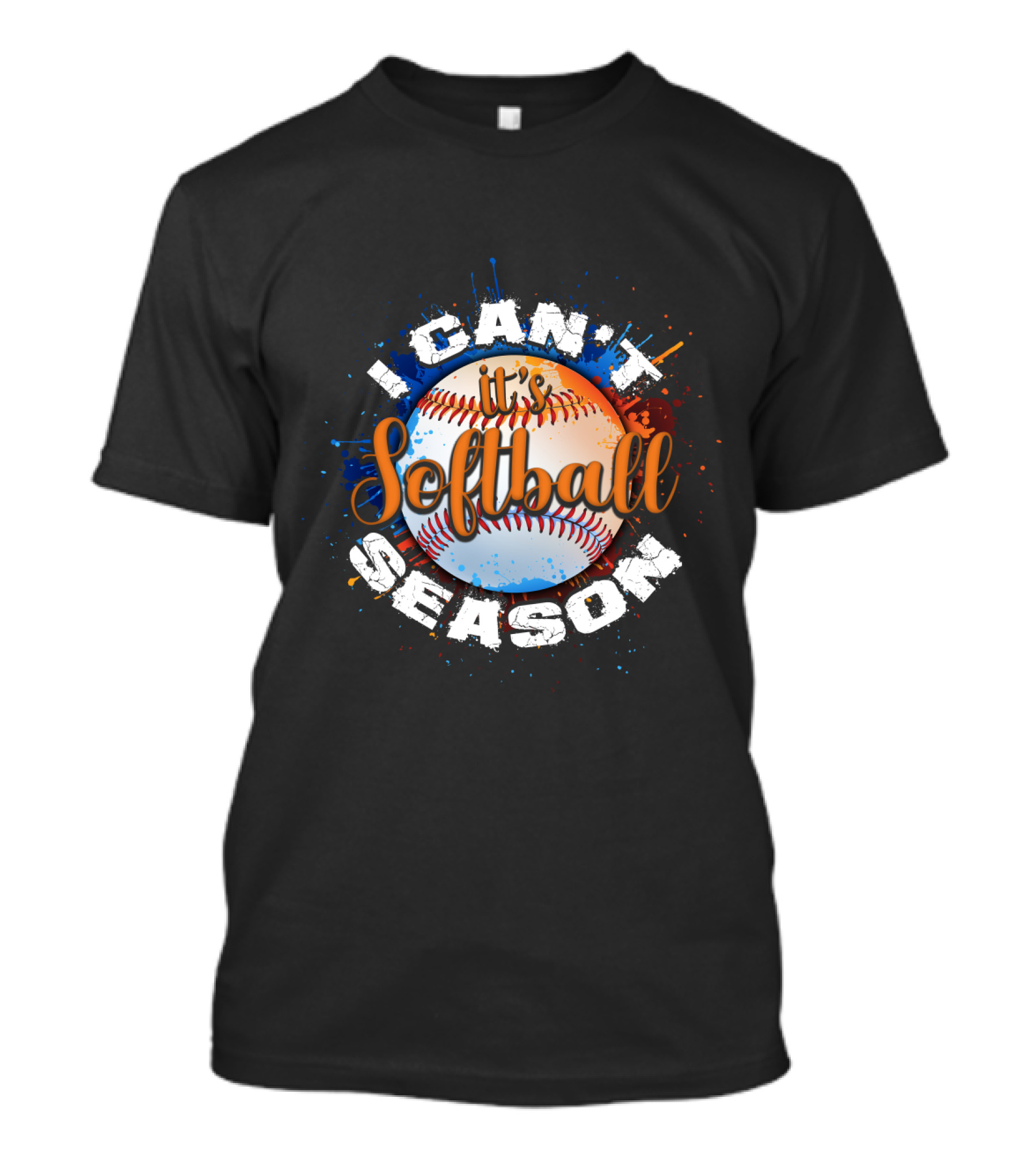 I Can't It's Softball Season Softball T-Shirt