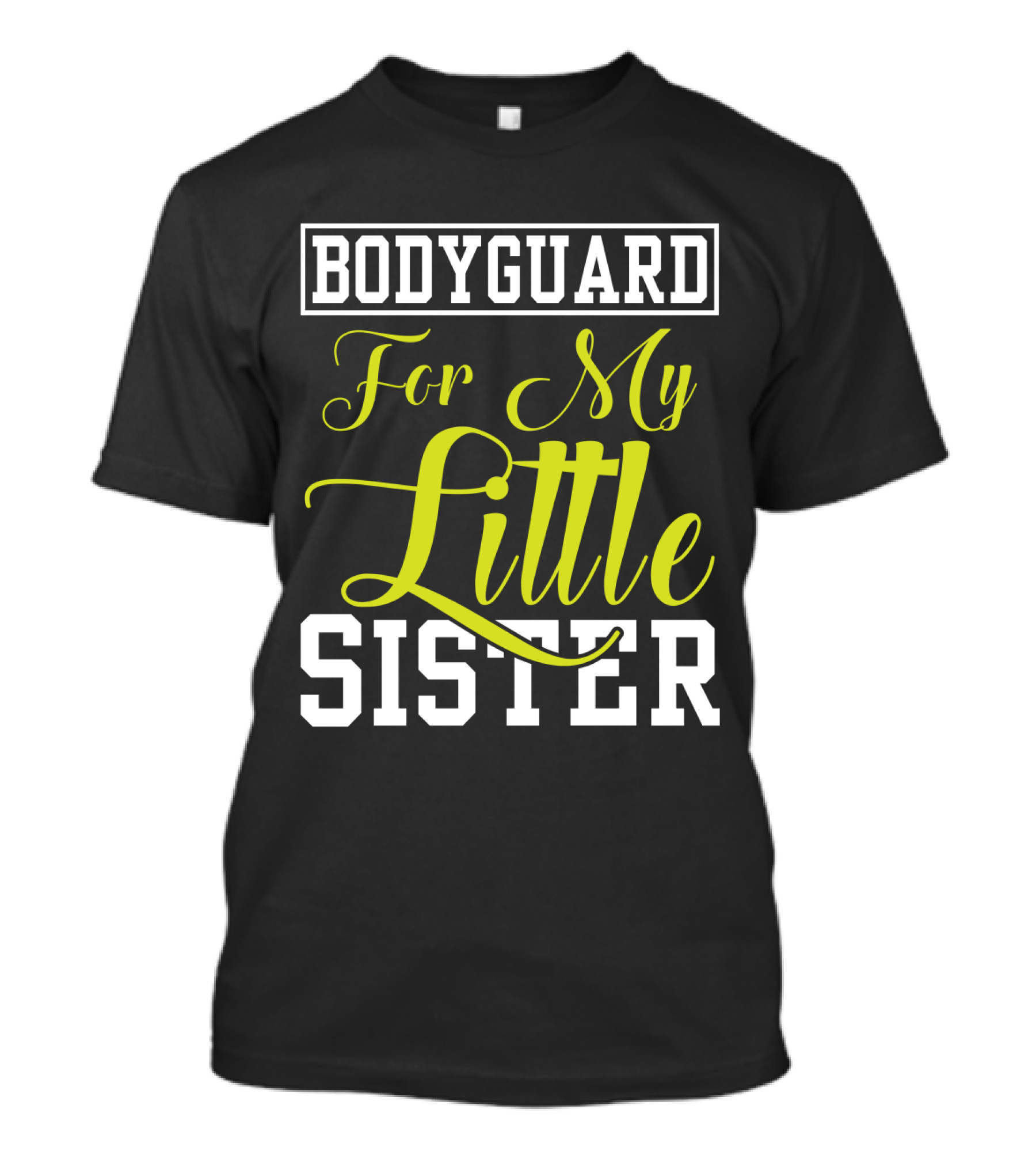 Bodyguard For My Little Sister T-Shirt