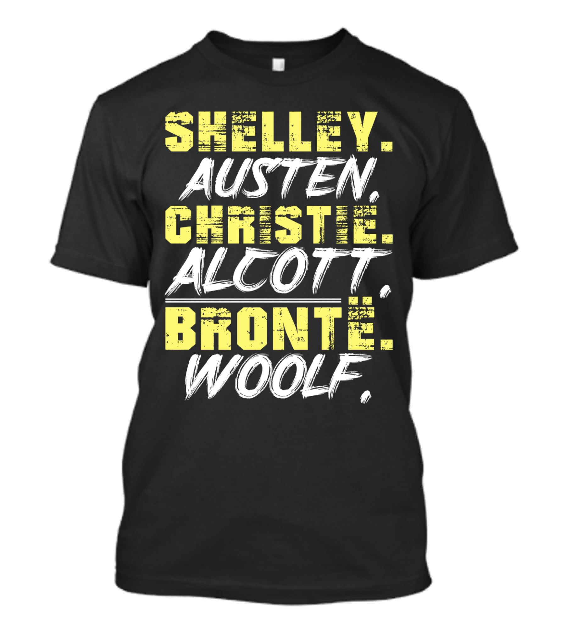 SHELLEY AUSTEN CHRISTIE ALCOTT BRONTE WOOLF T-Shirt