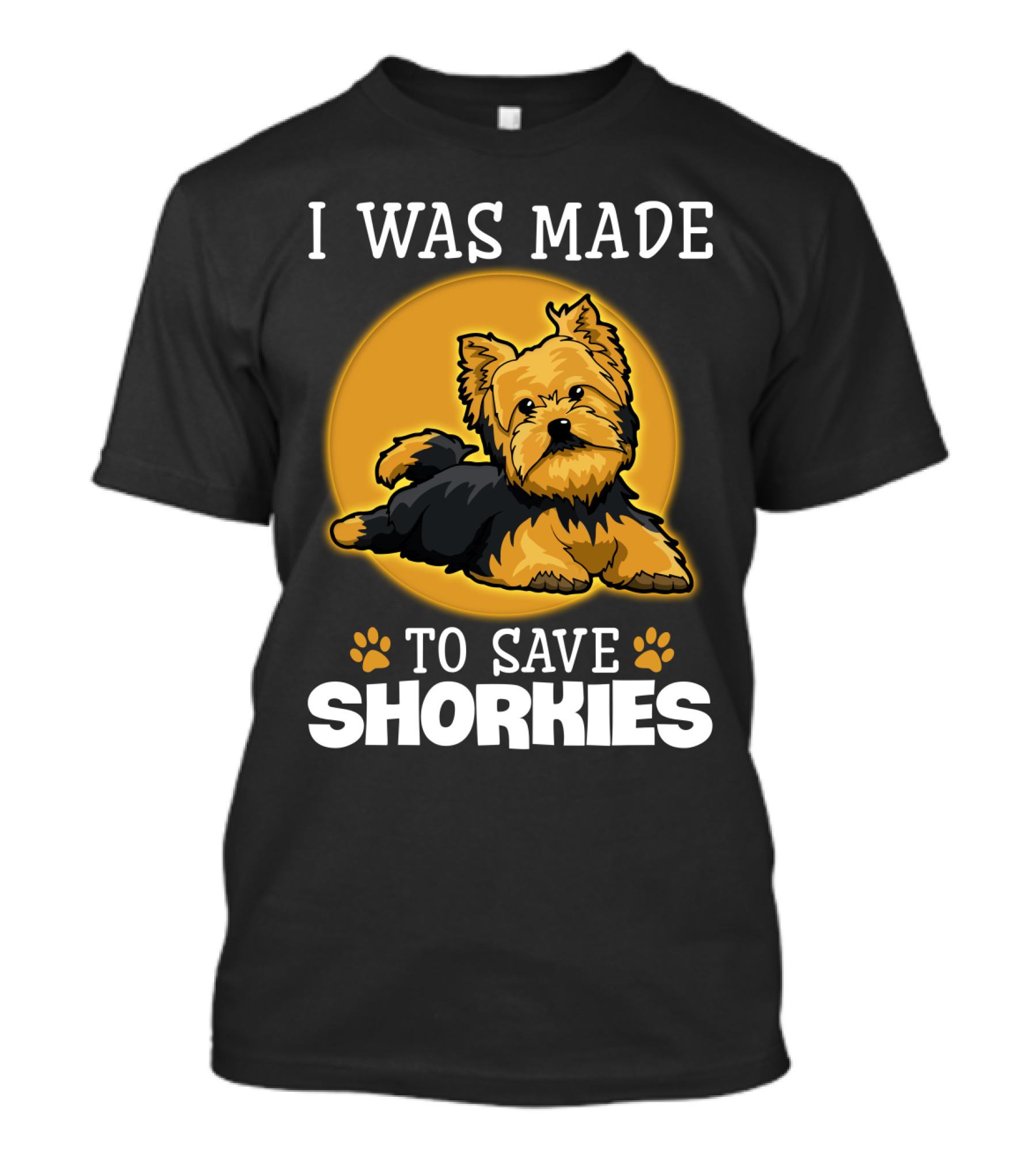 I Was Made To Save Shorkies Dog Paws And Orange Circle T-Shirt