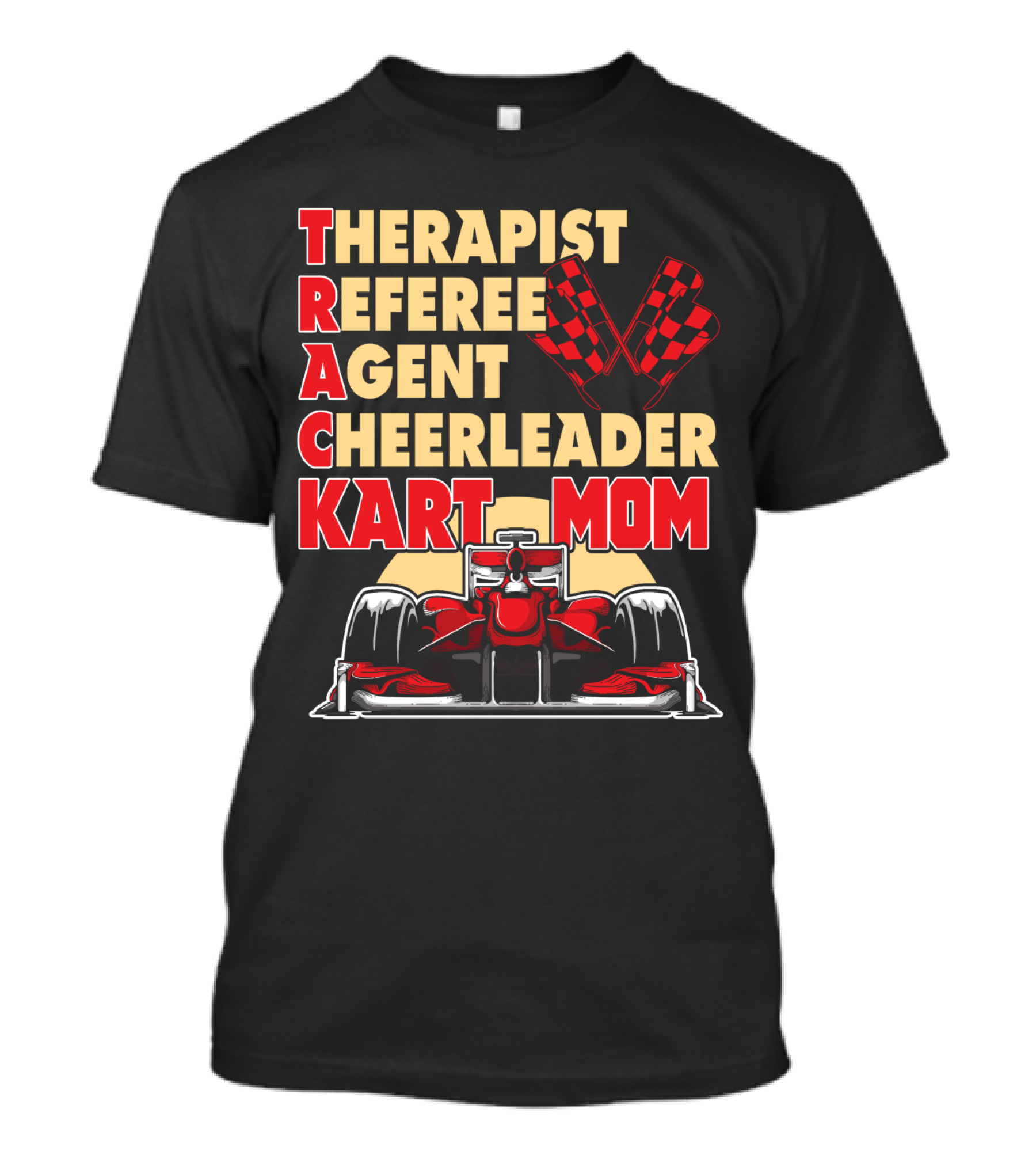 Therapist Referee Agent Cheerleader Track Kart Mom T-Shirt