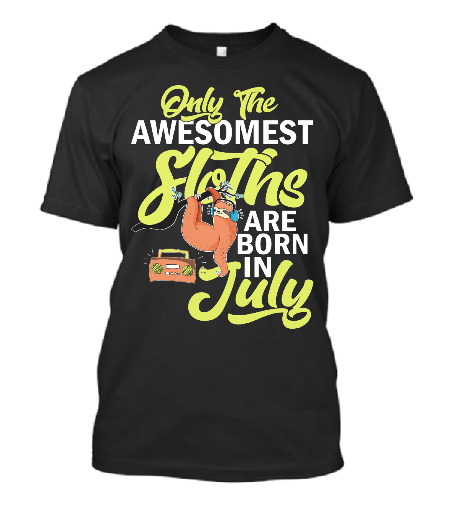 Only The Awesomest Sloths Are Born In July T-Shirt