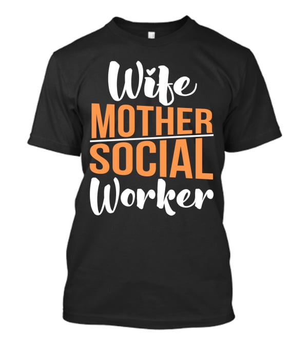 Wife Mother Social Worker Bold Typography T-Shirt