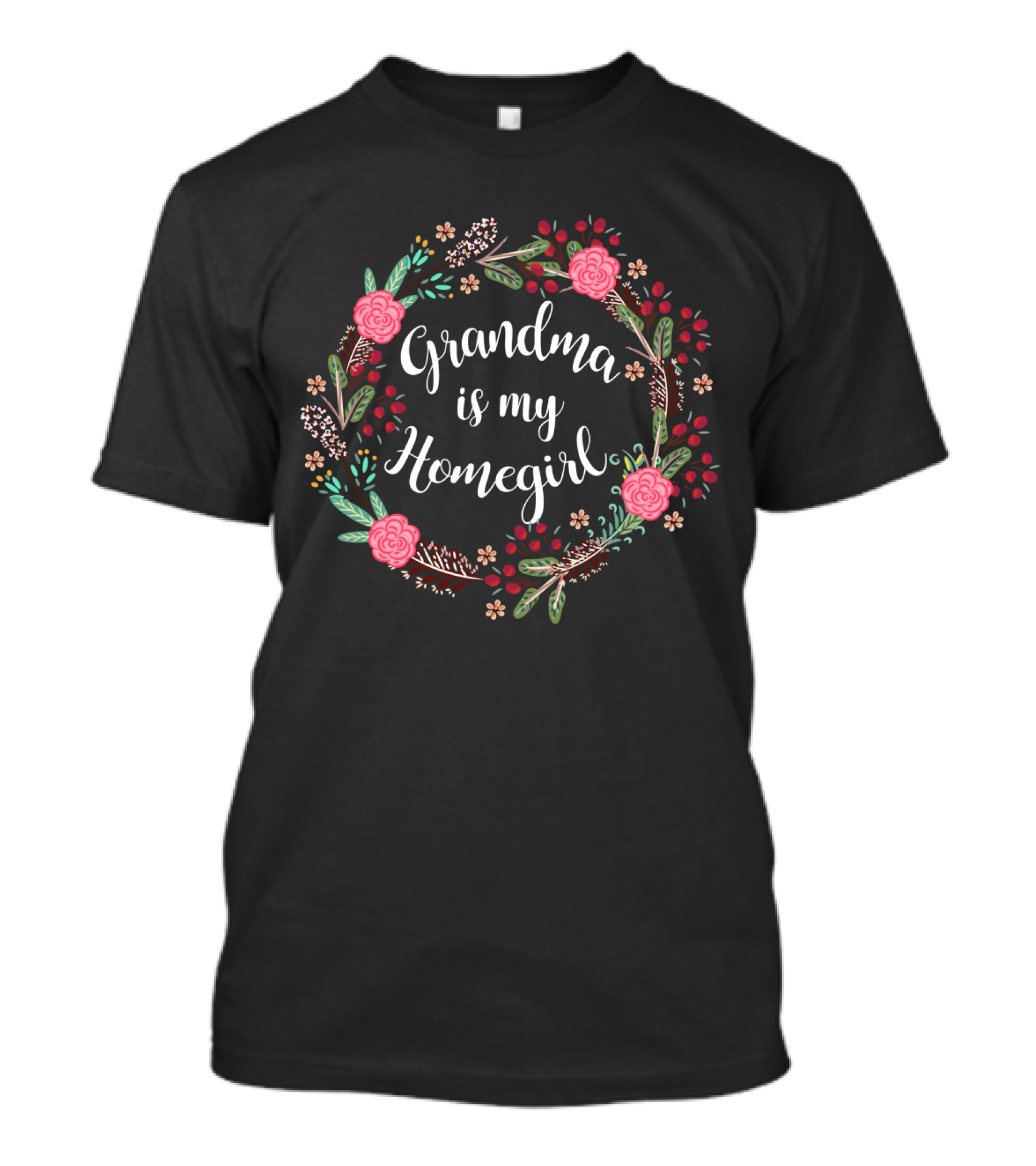 Grandma Is My Homegirl Wreath Floral T-Shirt