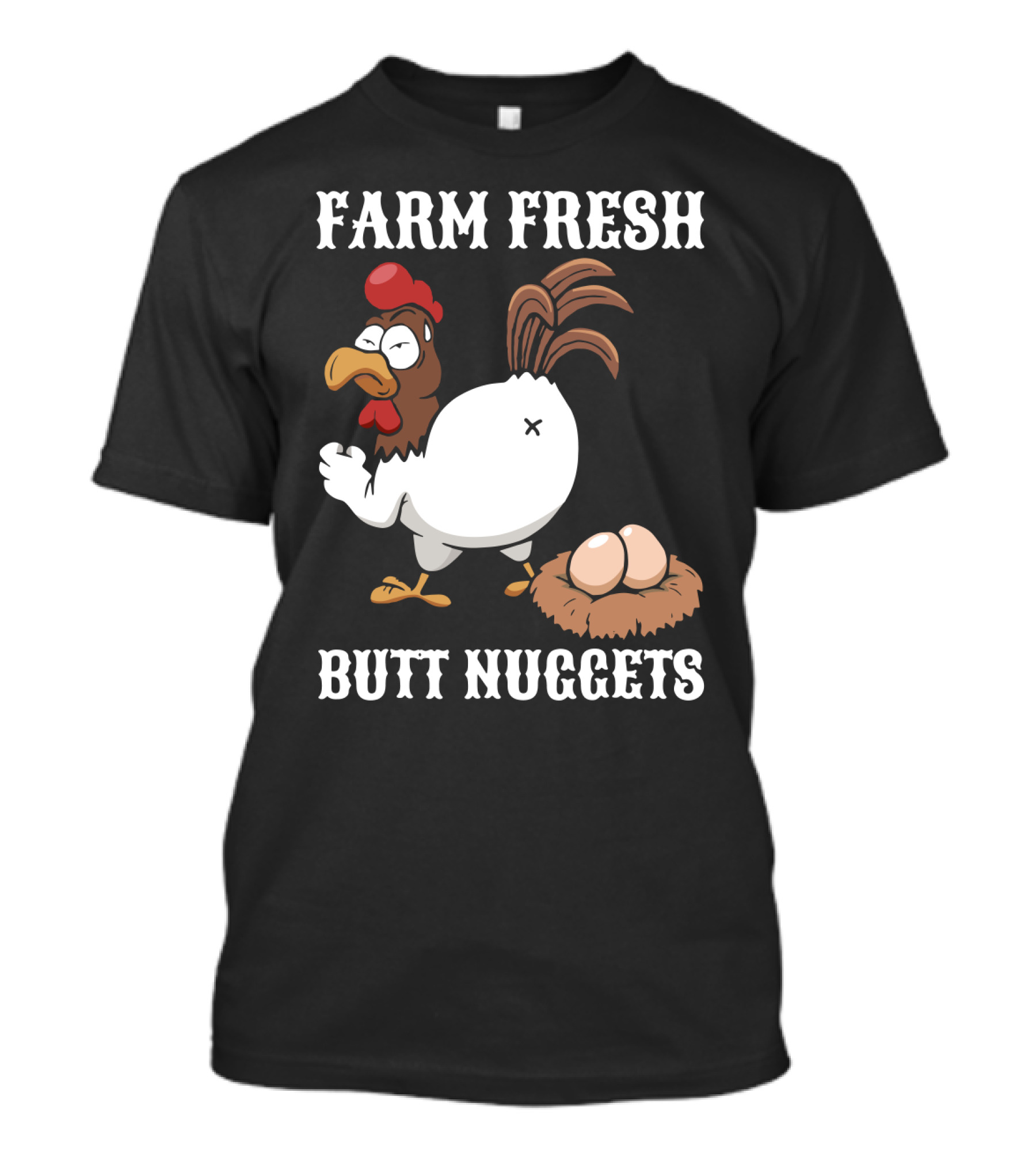 Farm Fresh Butt Nuggets Chicken Farming Cartoon Chicken Eggs T-Shirt