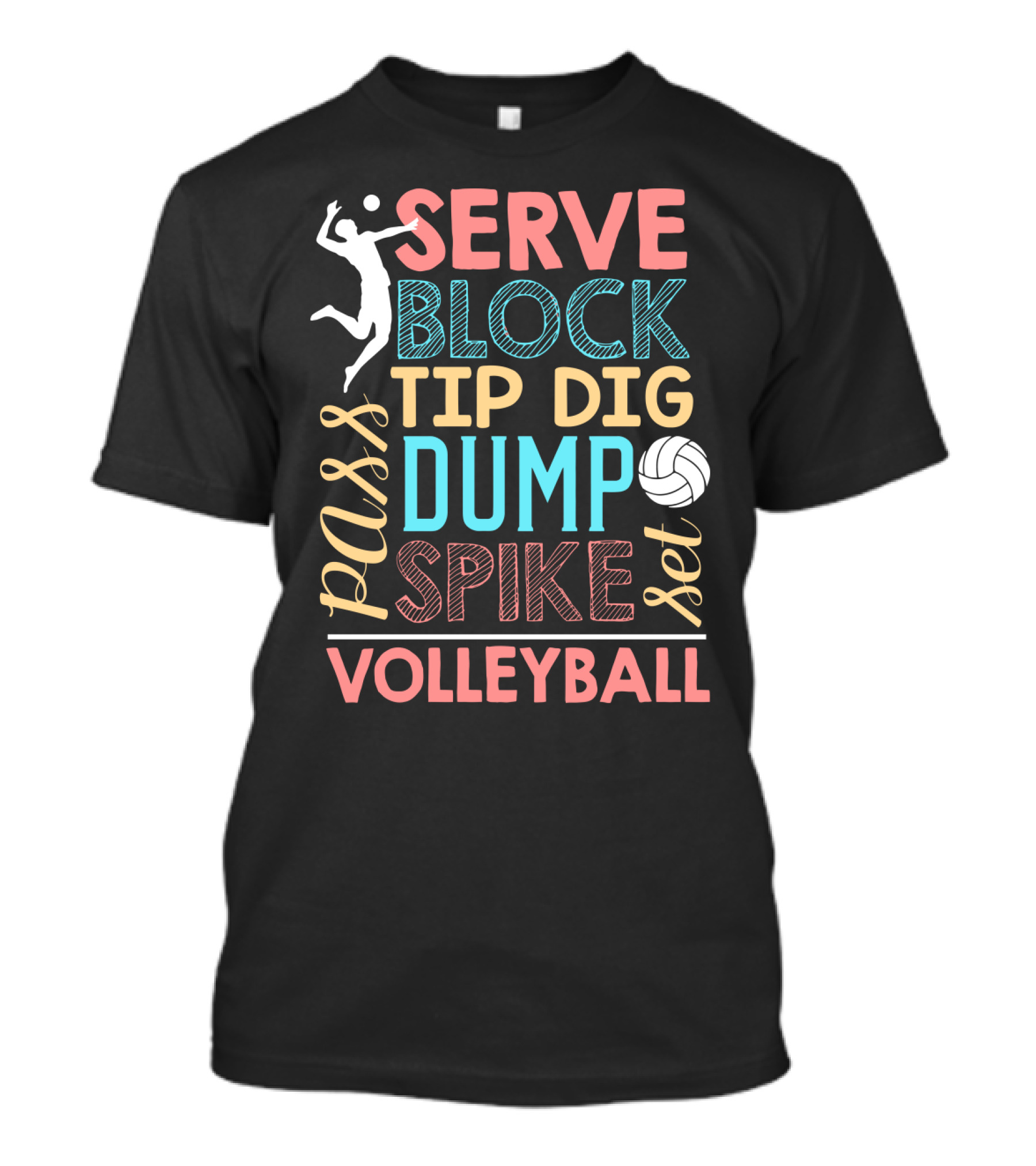 Serve Block Tip Dig Pass Dump Spike Set Volleyball Volleyball Lover T-Shirt